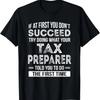 Tax Preparer Tshirt Funny Tax Season Gift T-Shirt