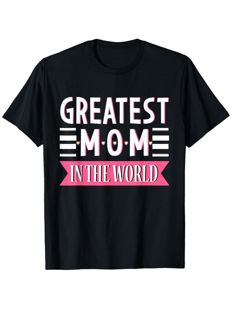 Greatest Mom in The World T Shirt