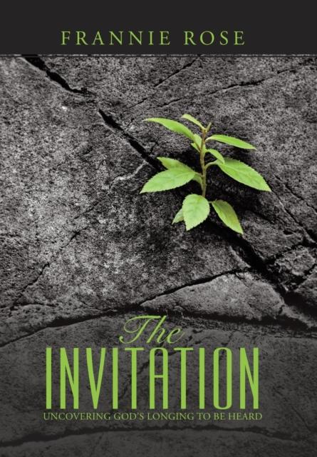 The The Invitation : Uncovering God's Longing To Be Heard Book