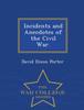 Книга Incidents and Anecdotes of the Civil War. - War College Series