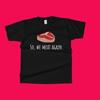 Funny Butcher Gift Meat Cutter Shirt Meat Lover Gift Tbone Steak So We Meat Again Unisex Tee Cotton Shirts Graphic T Shirts