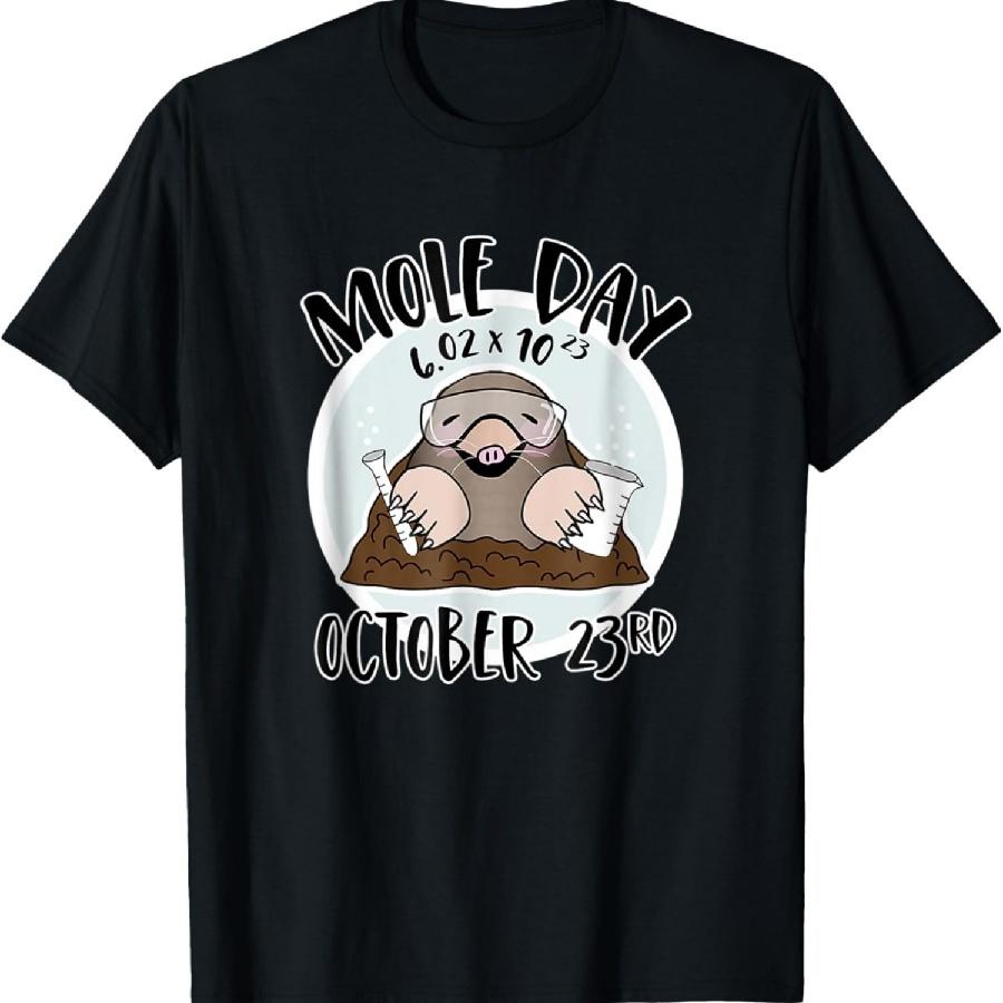 Happy Mole Day Celebrate Avogadro's Mole 6.02 X 10 October T-Shirt