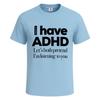 I have adhd lets both pretend premium cotton tshirt joke gift mens tee top