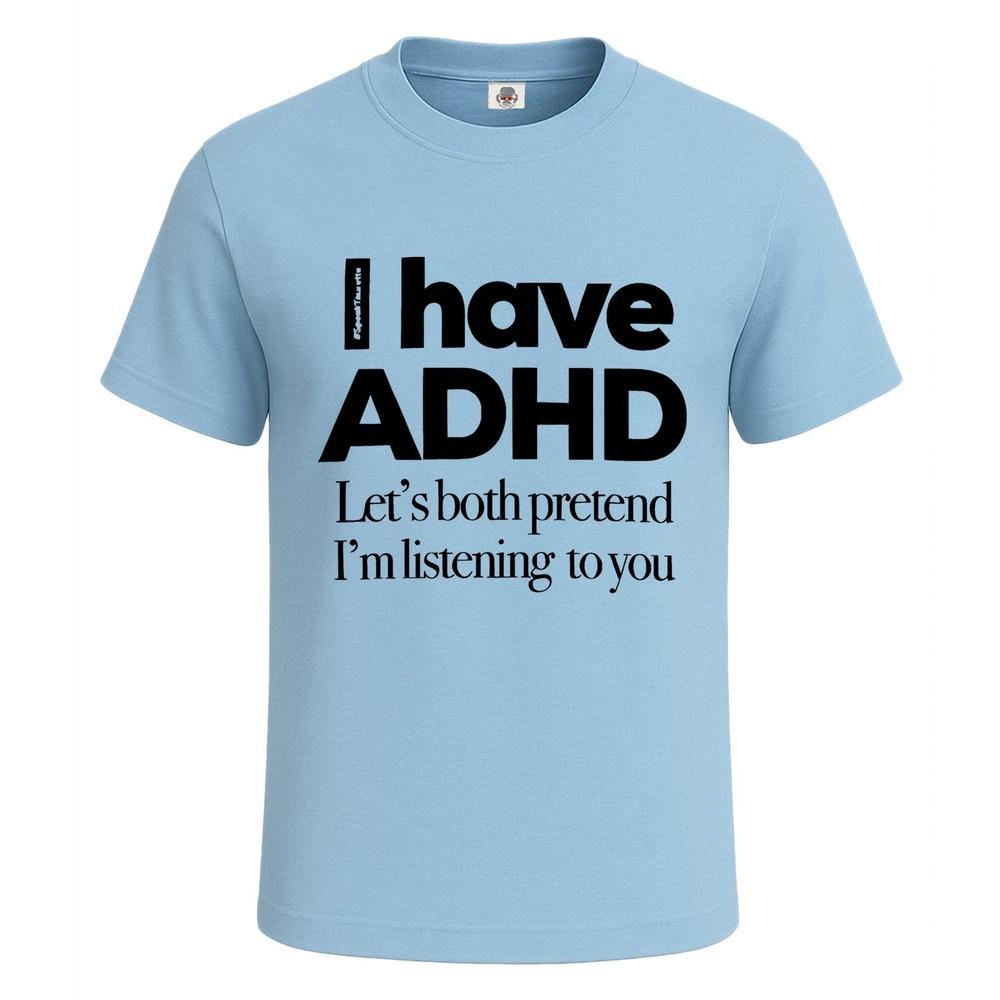 I have adhd lets both pretend premium cotton tshirt joke gift mens tee top