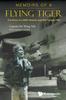 Книга Memoirs Of A Flying Tiger: The Story Of A Wwii Veteran And Sia Pioneer Pilot