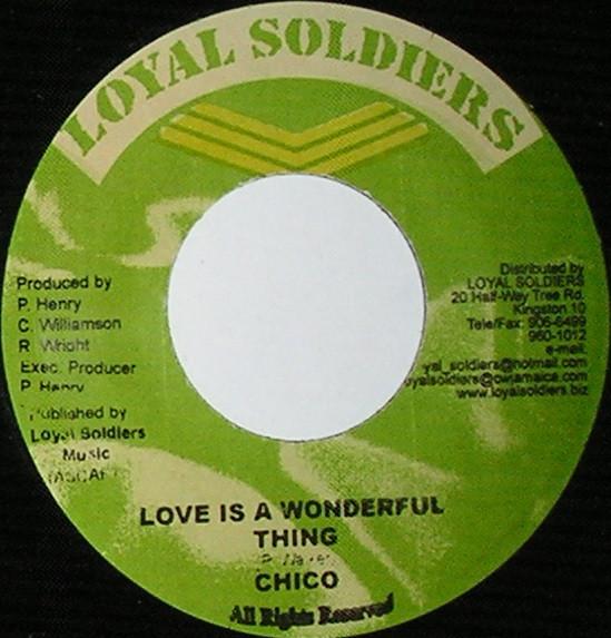 7-дюймовая пластинка CHICO - Love Is A Wonderful Thing NONE Loyal Soldiers 2007 Ямайка Регги, Ска и Даб Б/у