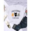 I Was Normal 3 Cats Ago Print T-shirts Female Casual Multicolor Tee Clothing Hip Hop Trendy Short Sleeve Summer O-Neck T Shirt