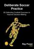 Книга Deliberate Soccer Practice : 50 Defending Football Exercises To Improve Decision-Making