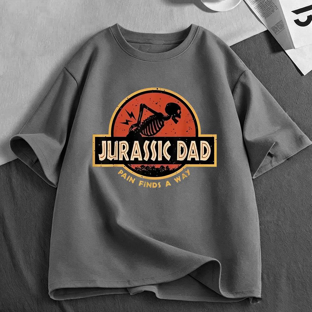 Jurassic Dad Pain Finds A Way Funny Sarcastic Skeleton Meme T Shirts Unisexs Unisex Clothing Cotton Oversized Short Sleeve Tshirts