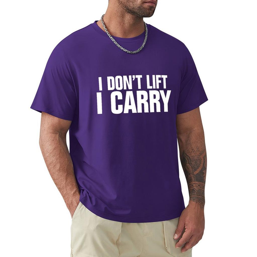 I Don'T Lift, I Carry - White T-Shirt Man Clothes Anime T Shirts Fruit Of The Loom Mens T Shirts