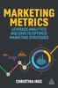 Книга Marketing Metrics : Leverage Analytics and Data To Optimize Marketing Strategies