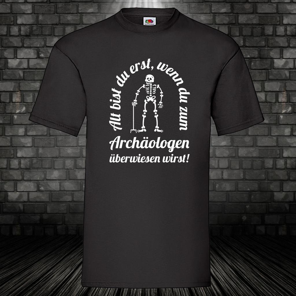 Old Are You Only...T-Shirt Fun Funny Shirt Saying Archaeologist Birthday S-5XL