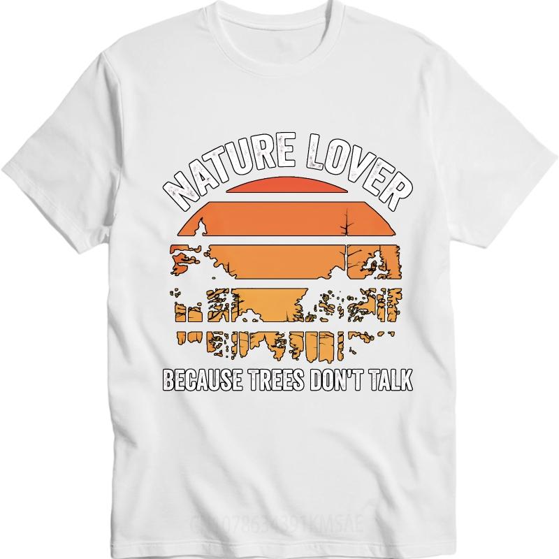 Big Size Summer For Her Tshirt Nature Lover Because Trees Dont Talk Short Sleeve Rock Crew Neck Top Tees Male Workout Tshirt