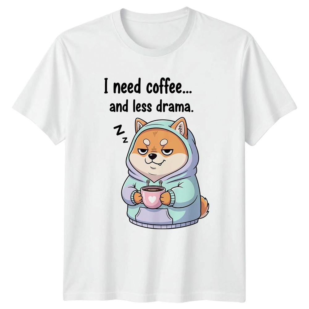I Need Coffee And Less Drama Dog Humor Unisexs Unisexs Graphic Tee