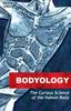 Книга Bodyology : The Curious Science of Our Bodies