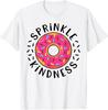 Donut Sprinkle Kindness Funny Girls Women Doughnut Lover T-Shirt