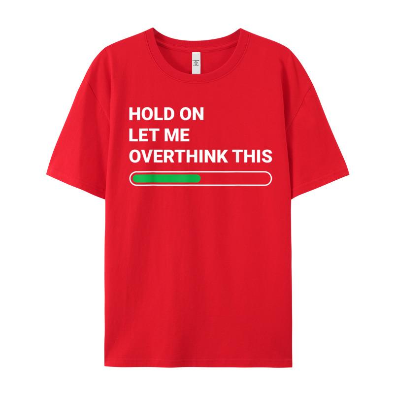 Family Short Sleeve Tops Tees Summer O Neck 100 Cotton Unisexs Tshirts Hold On Let Me Overthink Family Tees Classic