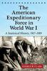 Книга The American Expeditionary Force In World War I : A Statistical History, 1917-1919