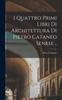 Книга I Quattro Primi Libri Di Architettura Di Pietro Cataneo Senese ..