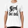 Fat Dog Premium T-Shirt S To 5XL Made In the AU/USA T-Shirt
