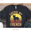 French Bulldog T Shirt Frenchie Dog Walking Owner Excuse My Idea Vintage Comfortable Soft Unisex Streetwear Stretched