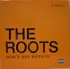 12inch Record ROOTS - Don't Say Nuthin GEFR26109 Geffen Records, 2004 US Rap & Hip-Hop/R&B Used
