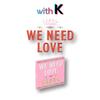 STAYC WE NEED LOVE / The 3rd Single Album (Digipack Ver.) (Limited Edition)