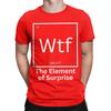 Leisure Wtf The Eleunisext Of Suprise Tshirts Unisex Crewneck Pure Cotton T Shirt Short Sleeve Tee Shirt Graphic Printed Tops