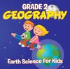 Книга Grade 2 Geography : Earth Science For Kids (Geography Books)