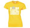 Home Is Where Your Wifi Connects Automatically Ladies TShirt New
