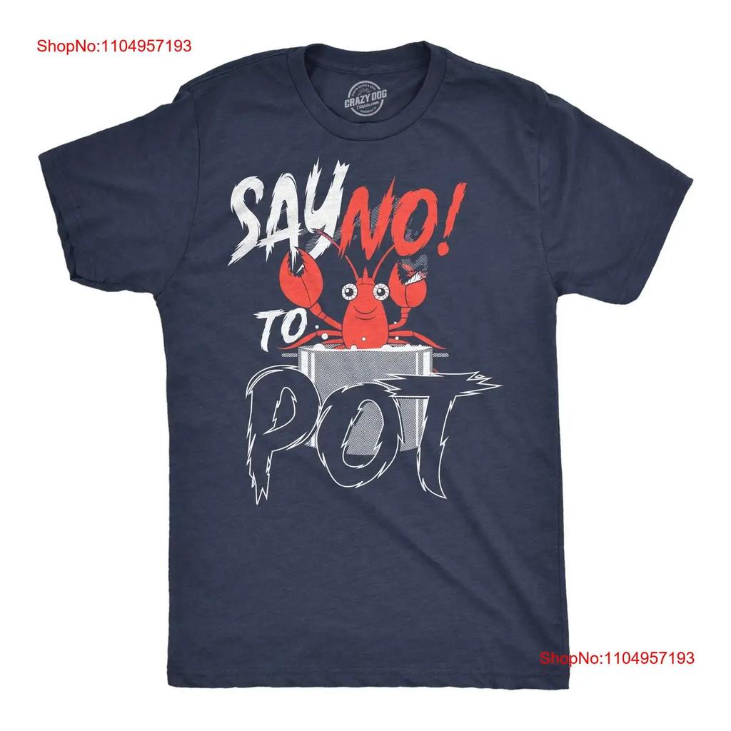 Mens Funny T Shirt Say No To Pot Sarcastic Lobster Novelty For Men vintage Washed Slightly Breathable graphic Versatile Unisex