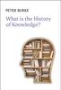 Книга What Is the History of Knowledge?