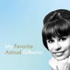 Astrud Gilberto My Favorite Astrud Gilberto