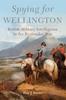 Книга Spying for Wellington : British Military Intelligence In the Peninsular War