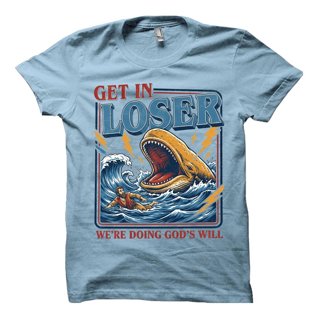 Retro Faith Graphic Tee, Get In Loser Were Doing Gods Will Shirt, Jonah and the Whale, Christian Humor Tee, Funny Bible Verse, Faith Gift