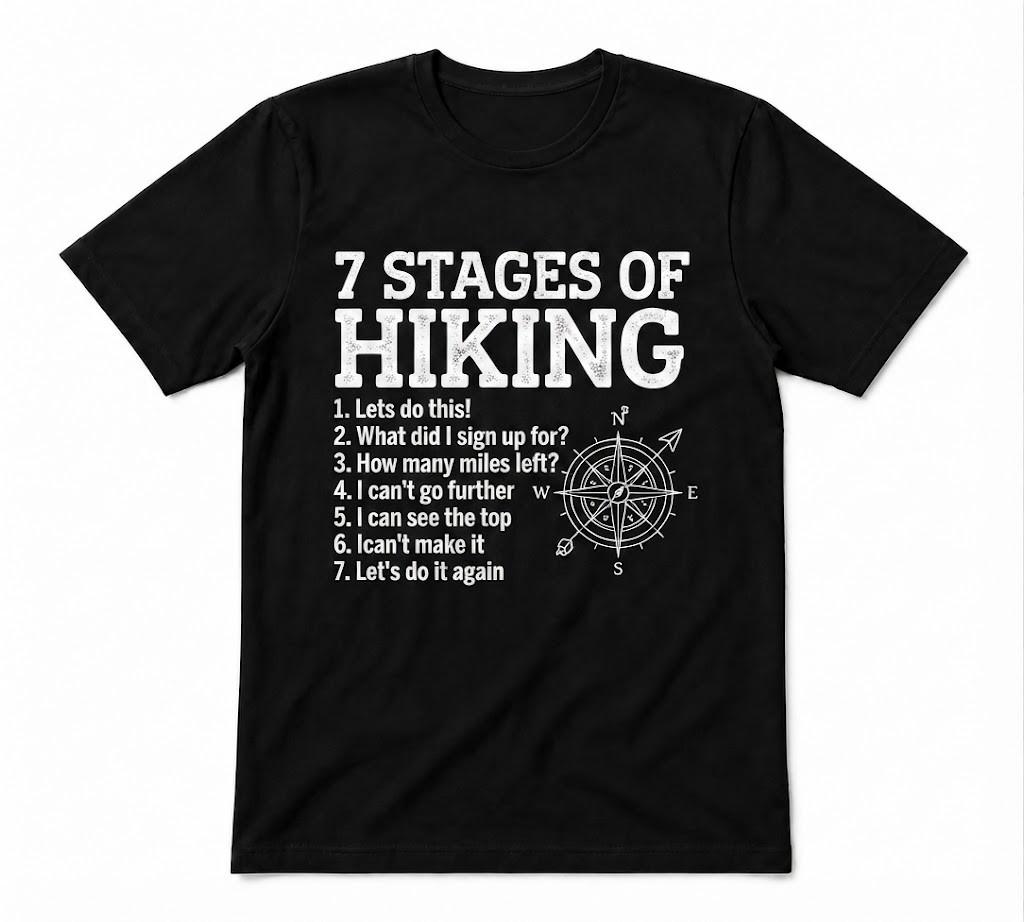 Funny Hiking 7 Stages Of Hiking Outdoor Adventure Black T-shirt