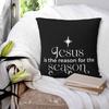 Jesus Is The Reason For Season Pillowcase Polyester Linen Velvet Pattern Zip Decor Room Cushion Cover