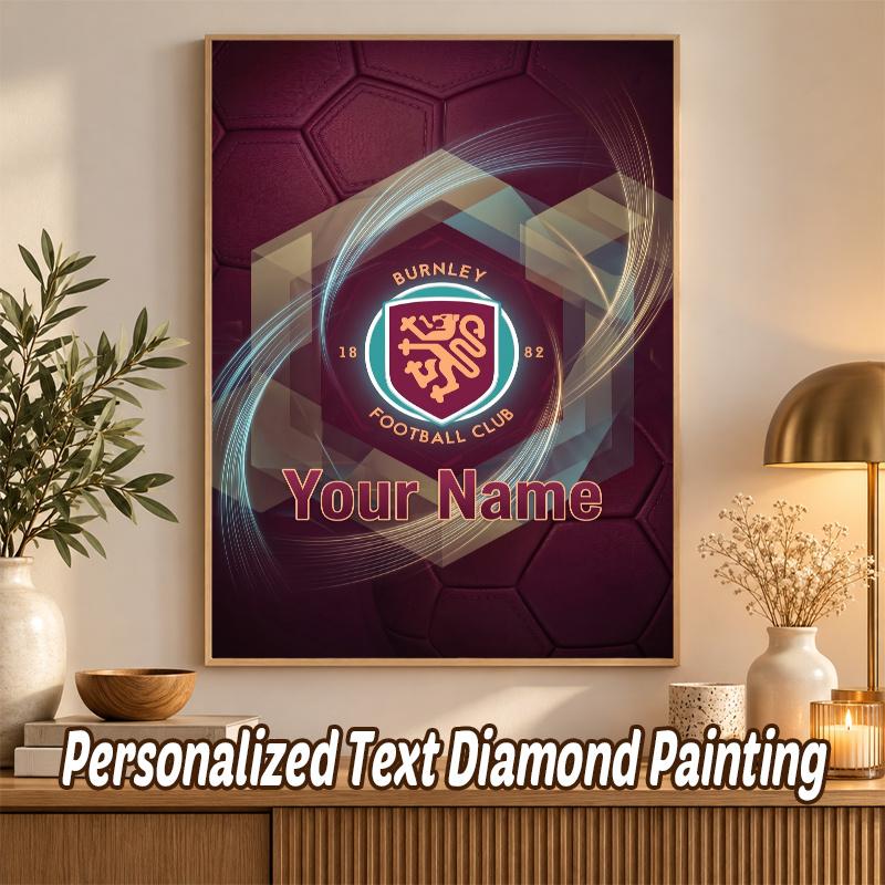 Burnley Football Custom Name Text 5D Diamond Painting Kit DIY Full Drill Diamond Art Decoration