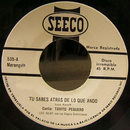 7-дюймовая пластинка TAVITO PEGUERO LUIS KALAFF Y SUS Tu Sabes Atras De Lo Que Ando 535 Seeco Венесуэла Латинская Подержанная
