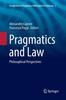 The Pragmatics and Law : Philosophical Perspectives : 7 Book