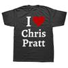 Смешные футболки с графическим принтом I Love Chris Pratt для мужчин и женщин, 100% хлопок, с юмором, уличная одежда, футболка с коротким рукавом, унисекс, свободная одежда