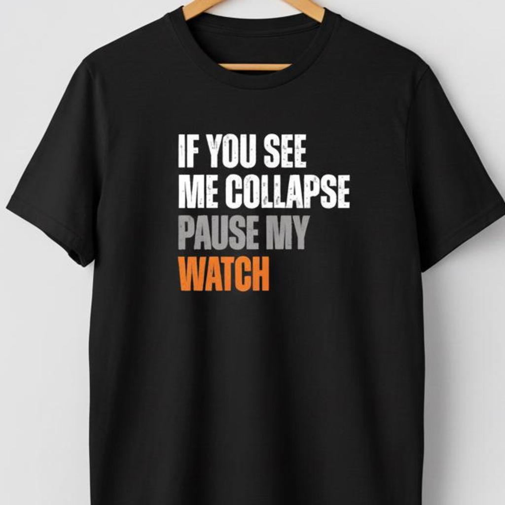 Funny Runner T-Shirt: Pause My Watch - Fitness Gift