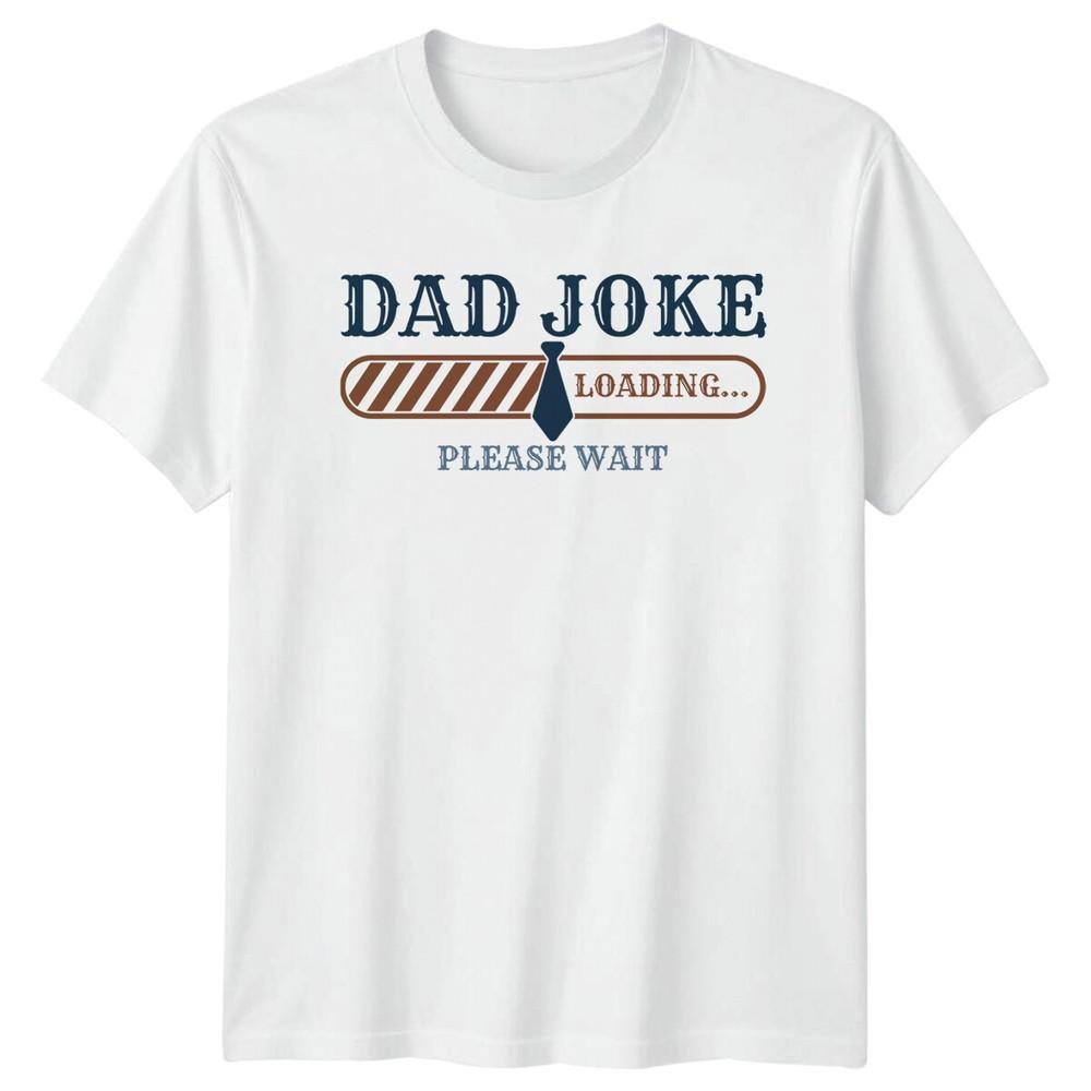 Dad Joke Loading Please Wait Unisexs TShirt Fathers Day Gift