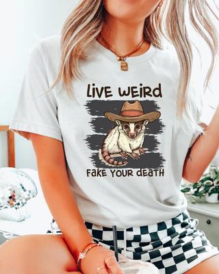 Live Weird Fake Your Death Opossum Shirt, Silly Possum Shirt, Possum Meme Shirt, Great Gift for Opossum Lover | 0449