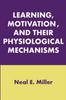 Книга Learning, Motivation, and Their Physiological Mechanisms