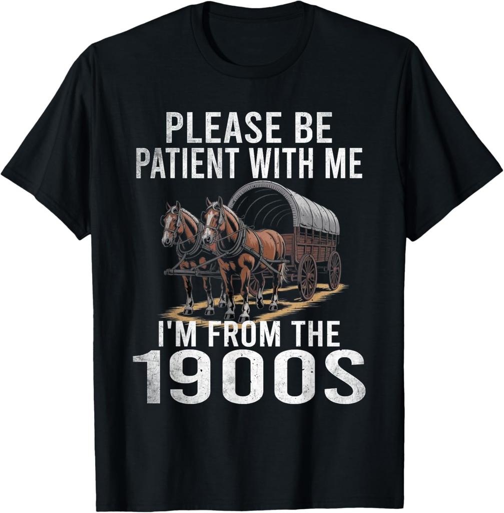 Please Be Patient With Me I'm From The 1900s Funny Humor Gift Unisex T-Shirt