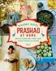 Книга Prashad At Home : Everyday Indian Cooking from Our Vegetarian Kitchen
