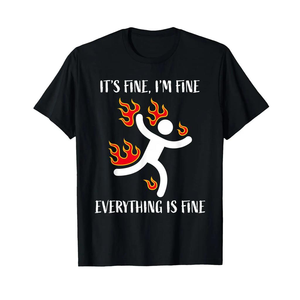 Its Fine Im Everything Is Funny Stickunisex On Fire T Shirt Vintage Top For Everyday Wear Soft Graphic Breathable Homme