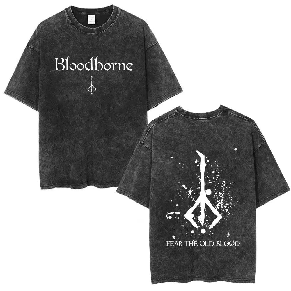 Стирка Винтажная Игровая Bloodborne Fear The Old Blood Футболка Мужская Женская Повседневная Оверсайз Футболка Мужская Высококачественные Хлопковые Футболки