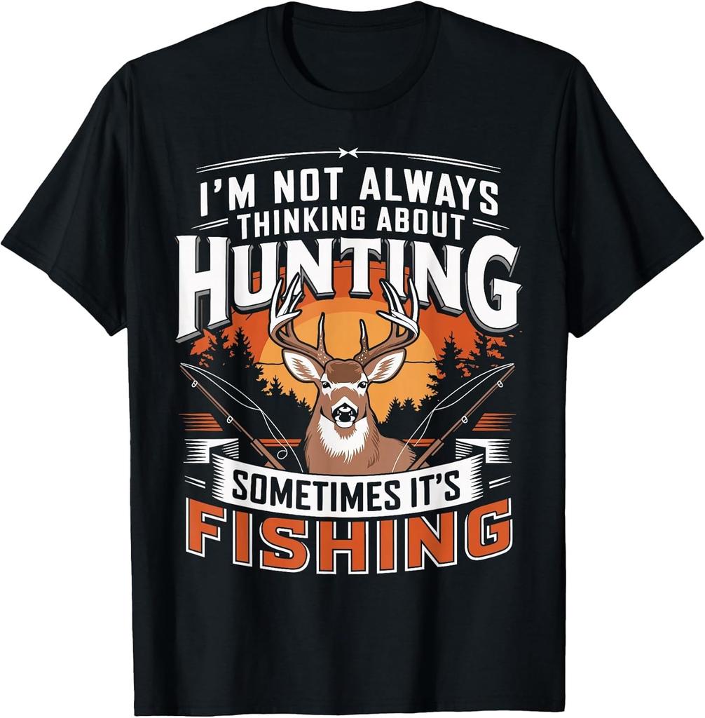 NEW LIMITED! I'm Not Always Thinking About Hunting Sometimes Tee - MADE IN USA